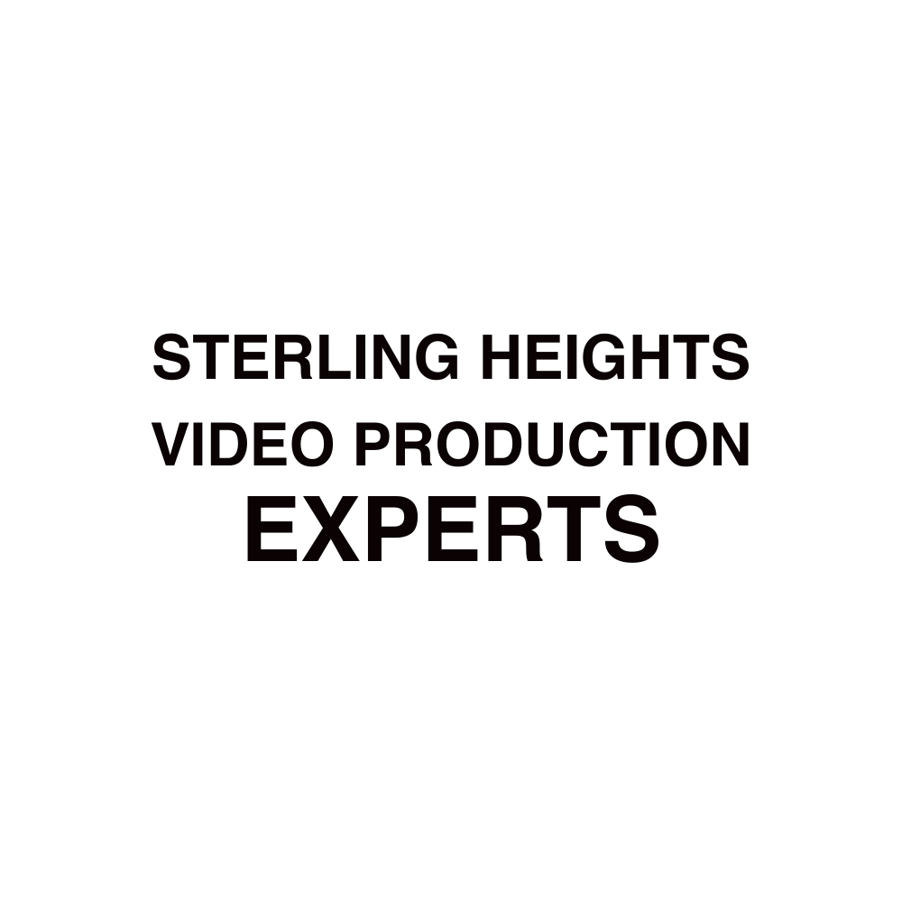 Sterling Heights VIDEO PRODUCTION